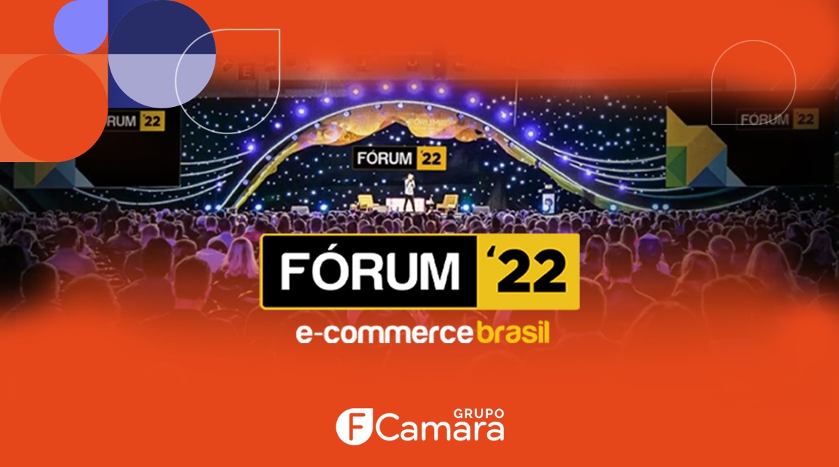 Fórum E-commerce Brasil 2022: confira os detalhes e a programação